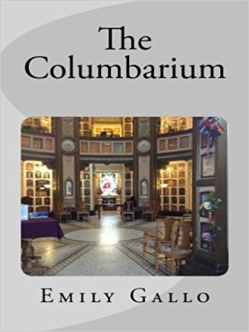 Title details for The Columbarium by Emily Gallo - Available